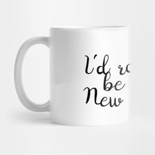 I'd Rather Be in New York Mug